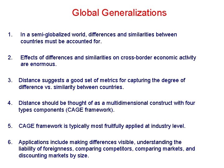 Global Generalizations 1. In a semi-globalized world, differences and similarities between countries must be