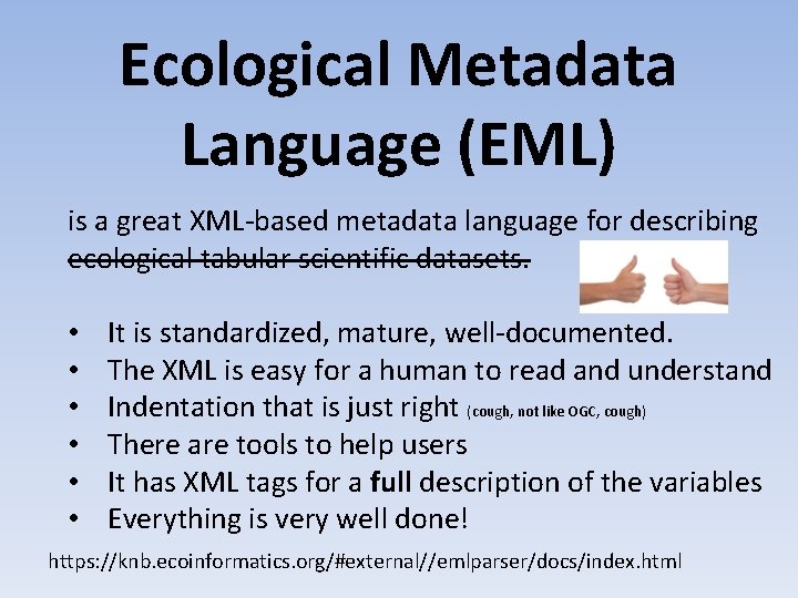 Ecological Metadata Language (EML) is a great XML-based metadata language for describing ecological tabular