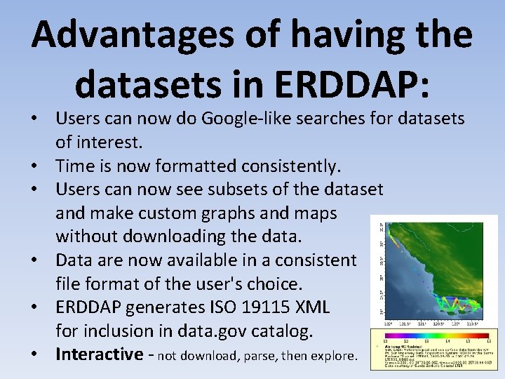 Advantages of having the datasets in ERDDAP: • Users can now do Google-like searches