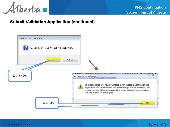 PNG Continuation Government of Alberta Submit Validation Application (continued) 2. Click OK 3. Click