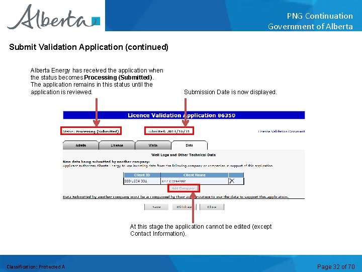 PNG Continuation Government of Alberta Submit Validation Application (continued) Alberta Energy has received the