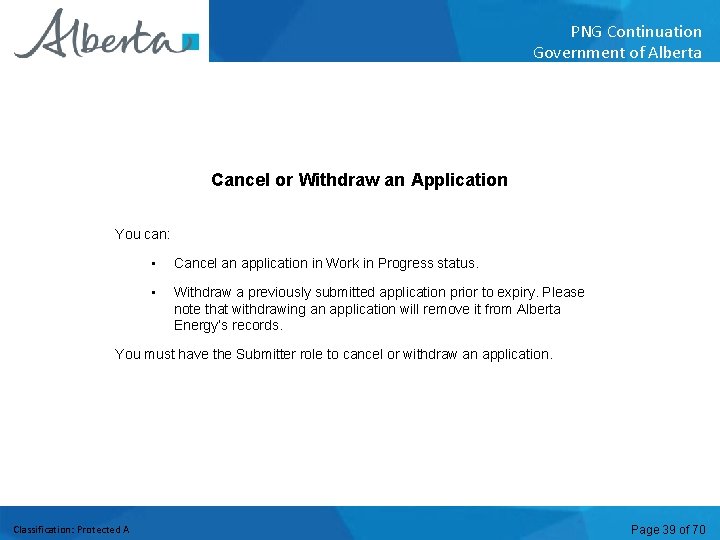 PNG Continuation Government of Alberta Cancel or Withdraw an Application You can: • Cancel