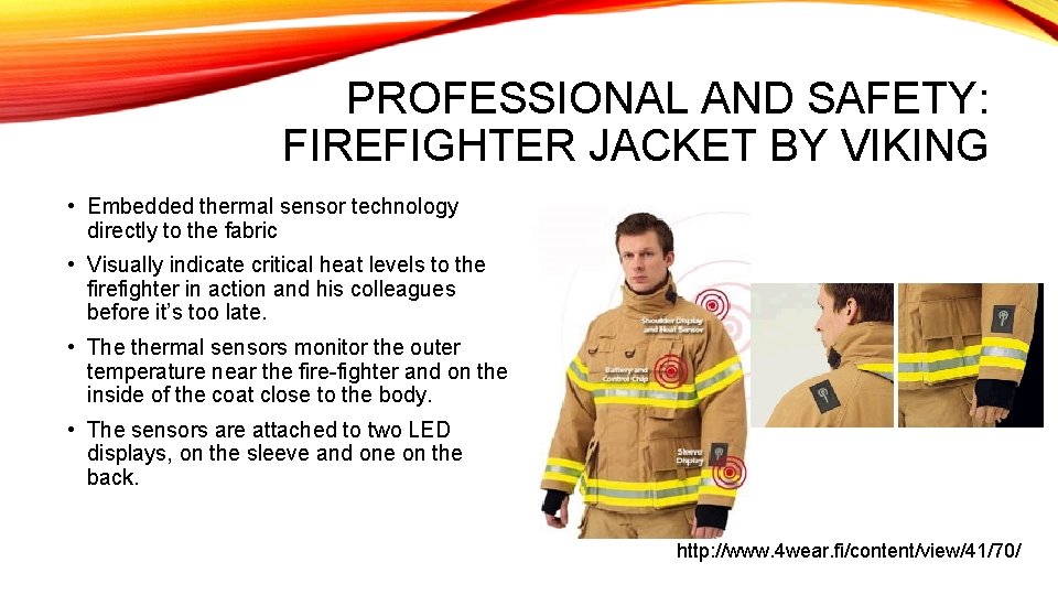 PROFESSIONAL AND SAFETY: FIREFIGHTER JACKET BY VIKING • Embedded thermal sensor technology directly to