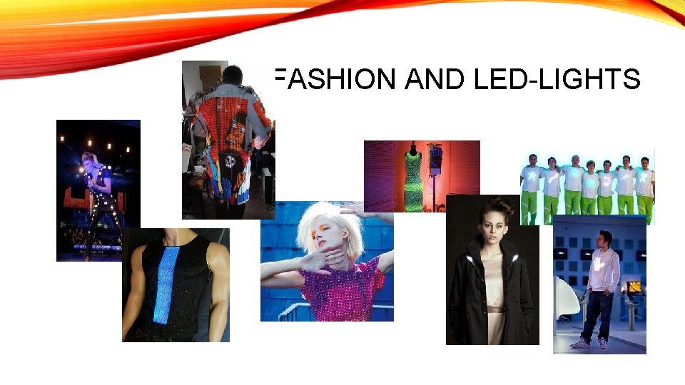 FASHION AND LED-LIGHTS 