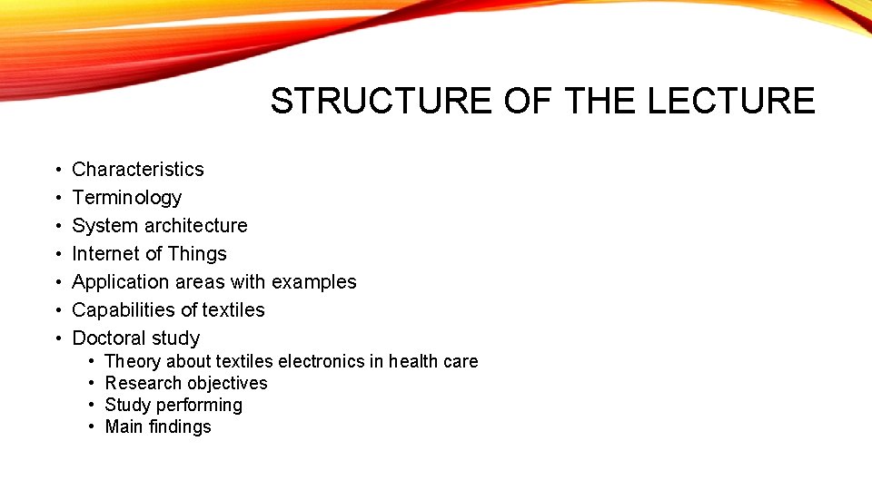 STRUCTURE OF THE LECTURE • • Characteristics Terminology System architecture Internet of Things Application