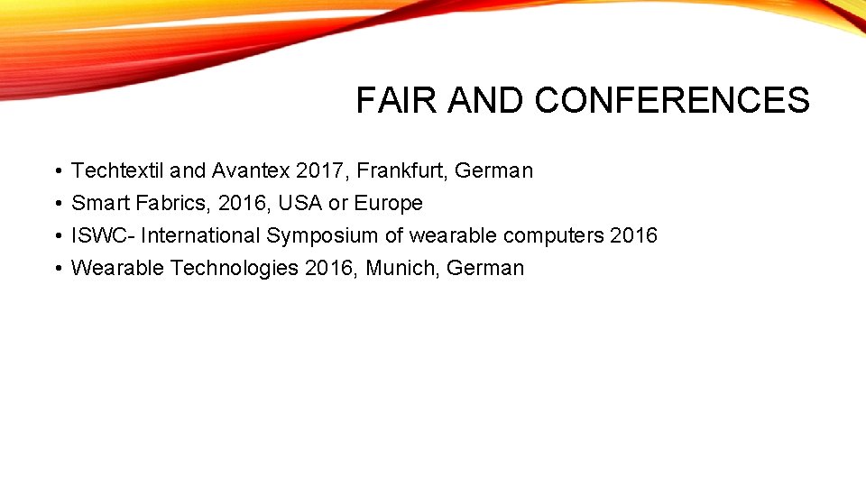 FAIR AND CONFERENCES • • Techtextil and Avantex 2017, Frankfurt, German Smart Fabrics, 2016,