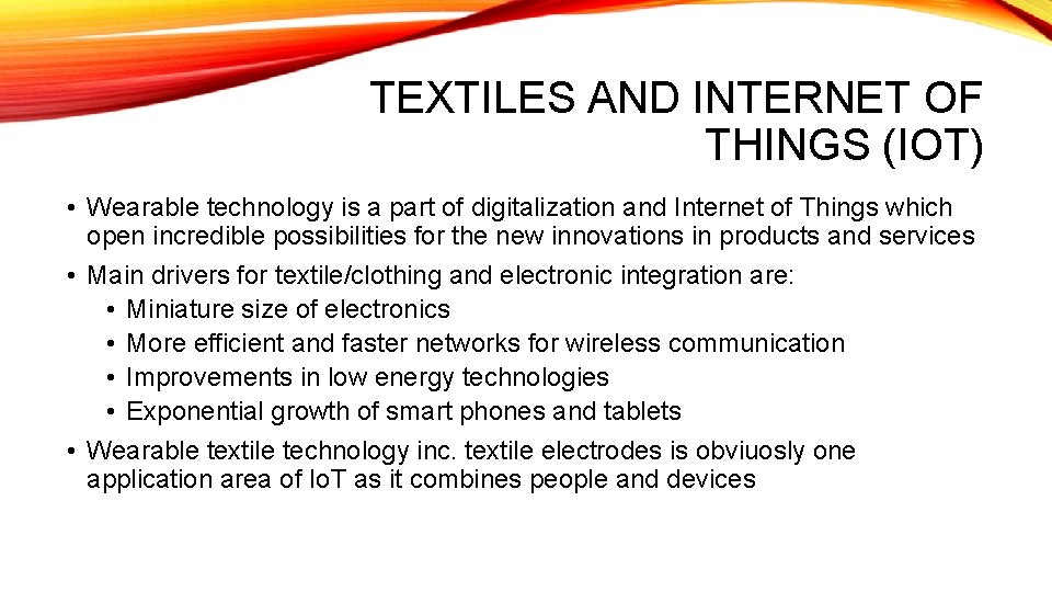 TEXTILES AND INTERNET OF THINGS (IOT) • Wearable technology is a part of digitalization