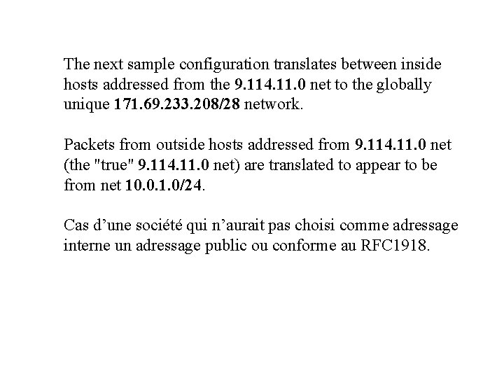 The next sample configuration translates between inside hosts addressed from the 9. 114. 11.