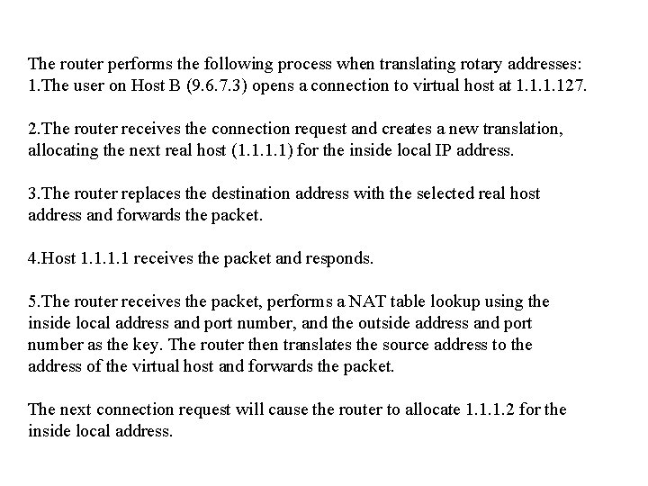 The router performs the following process when translating rotary addresses: 1. The user on