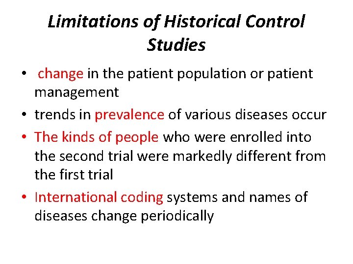 Limitations of Historical Control Studies • change in the patient population or patient management