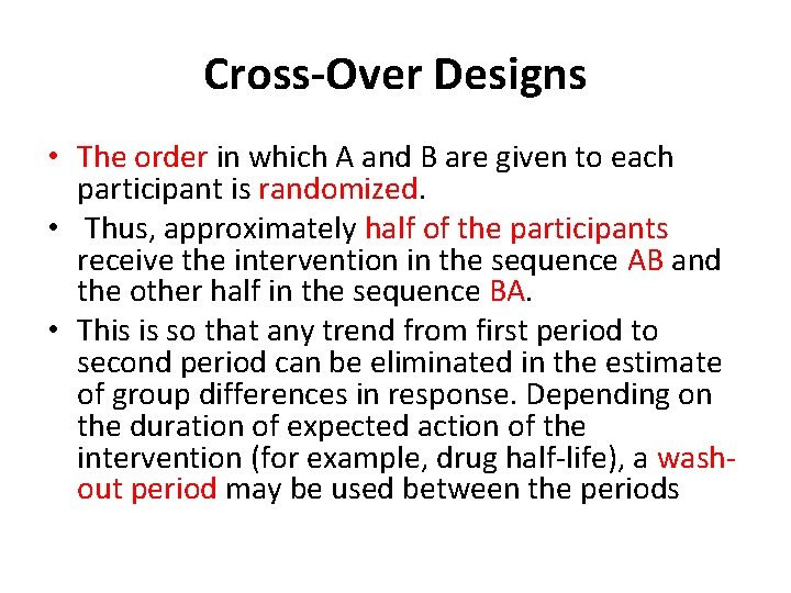 Cross-Over Designs • The order in which A and B are given to each
