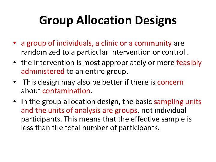 Group Allocation Designs • a group of individuals, a clinic or a community are