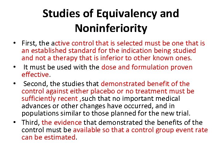 Studies of Equivalency and Noninferiority • First, the active control that is selected must