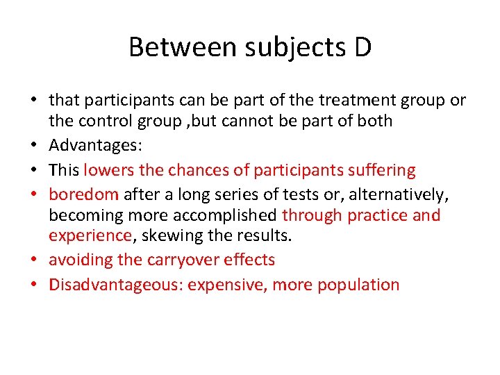 Between subjects D • that participants can be part of the treatment group or