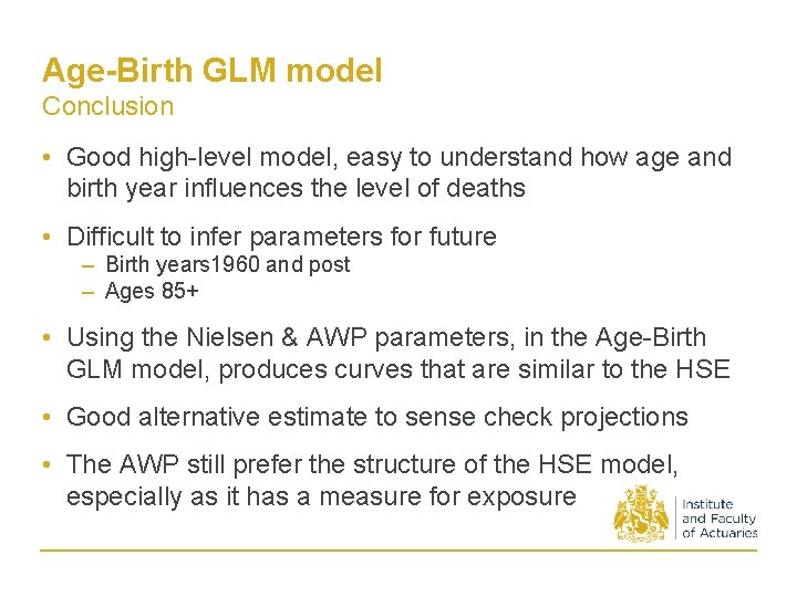 Age-Birth GLM model Conclusion • Good high-level model, easy to understand how age and