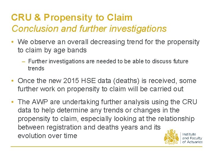 CRU & Propensity to Claim Conclusion and further investigations • We observe an overall