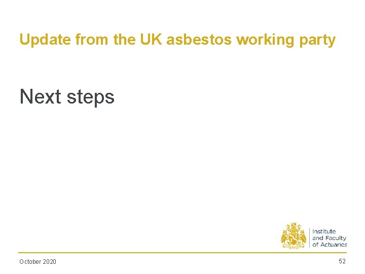 Update from the UK asbestos working party Next steps October 2020 52 