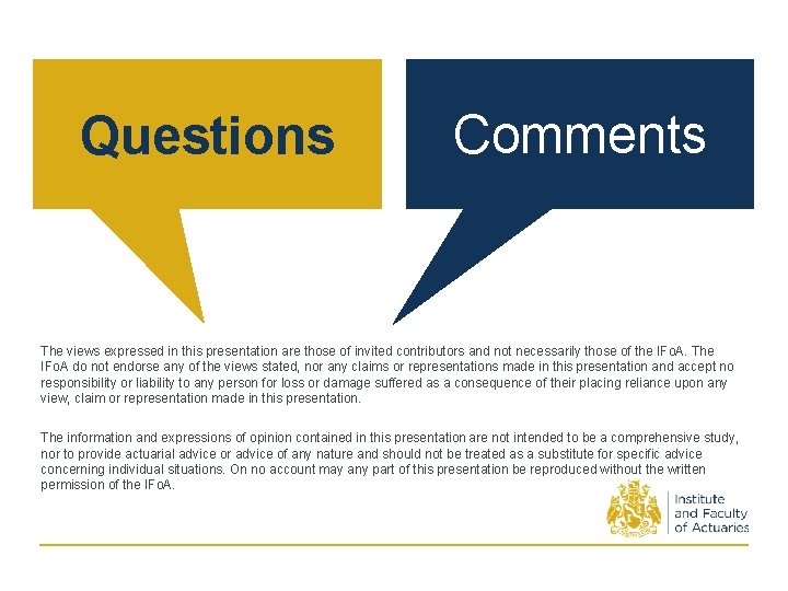 Questions Comments The views expressed in this presentation are those of invited contributors and