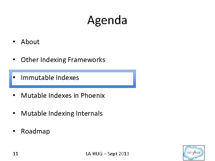 Agenda • About • Other Indexing Frameworks • Immutable Indexes • Mutable Indexes in