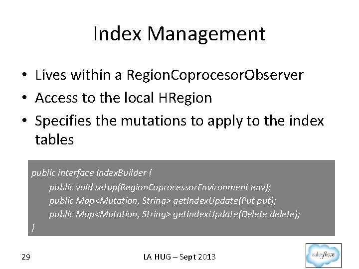Index Management • Lives within a Region. Coprocesor. Observer • Access to the local