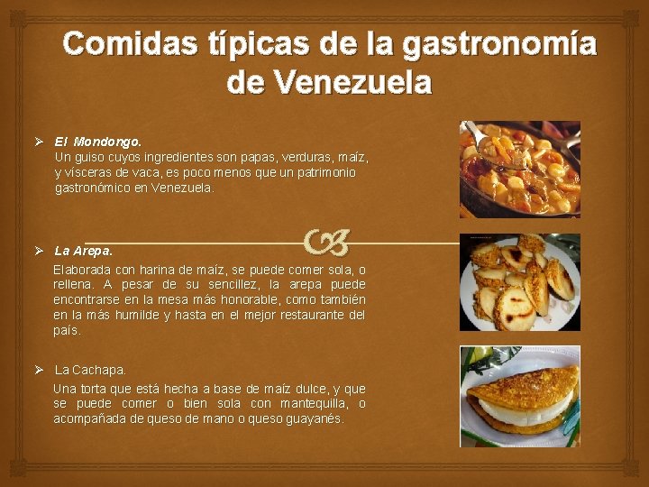Comidas típicas de la gastronomía de Venezuela Ø El Mondongo. Un guiso cuyos ingredientes