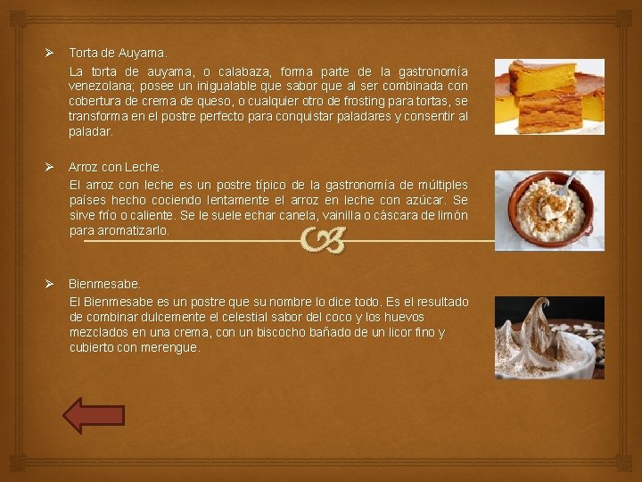 Ø Torta de Auyama. La torta de auyama, o calabaza, forma parte de la