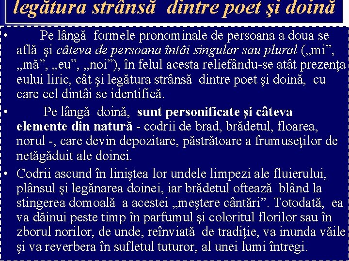 legătura strânsă dintre poet şi doină • Pe lângă formele pronominale de persoana a