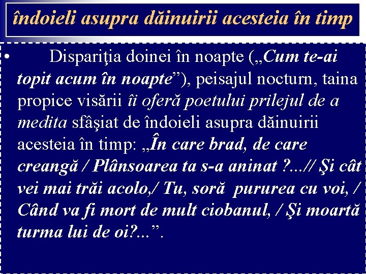 îndoieli asupra dăinuirii acesteia în timp • Dispariţia doinei în noapte („Cum te-ai topit