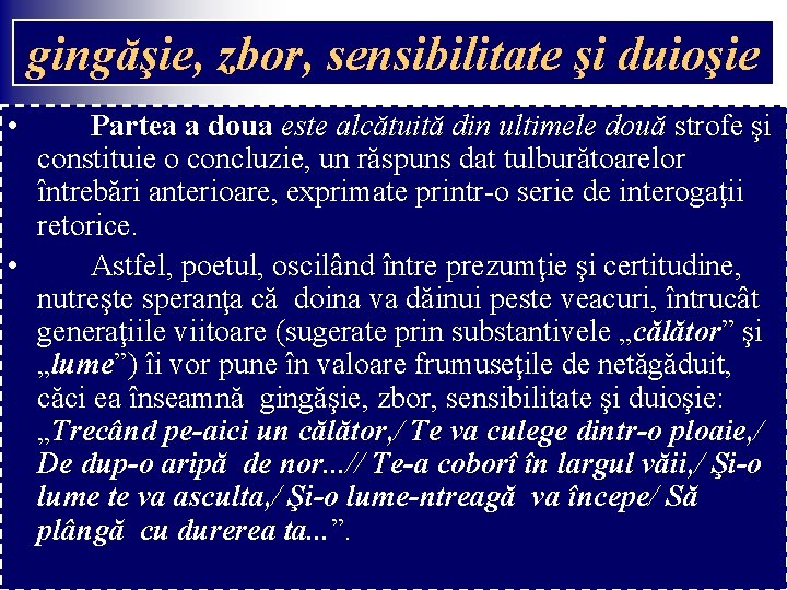 gingăşie, zbor, sensibilitate şi duioşie • Partea a doua este alcătuită din ultimele două