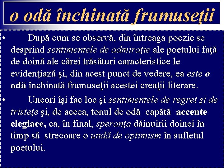 o odă închinată frumuseţii • După cum se observă, din întreaga poezie se desprind