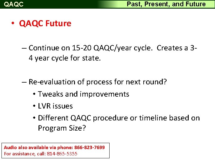 QAQC Past, Present, and Future • QAQC Future – Continue on 15 -20 QAQC/year