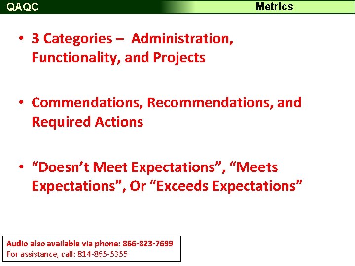 QAQC Metrics • 3 Categories – Administration, Functionality, and Projects • Commendations, Recommendations, and