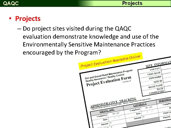 Projects QAQC • Projects – Do project sites visited during the QAQC evaluation demonstrate