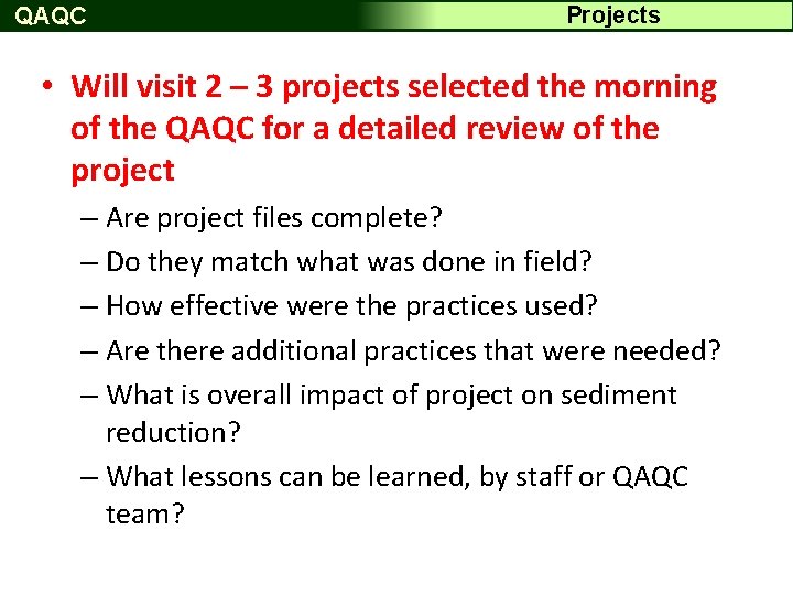 QAQC Projects • Will visit 2 – 3 projects selected the morning of the