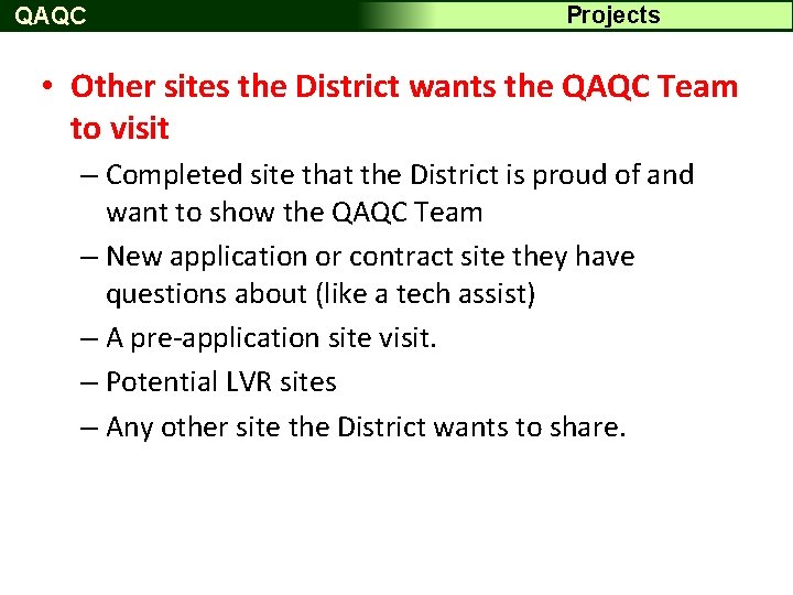 QAQC Projects • Other sites the District wants the QAQC Team to visit –