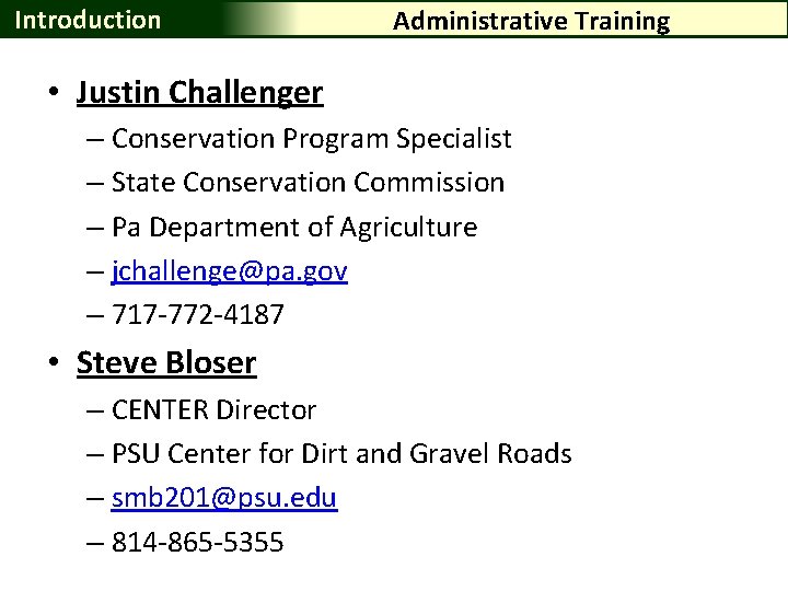 Introduction Administrative Training • Justin Challenger – Conservation Program Specialist – State Conservation Commission