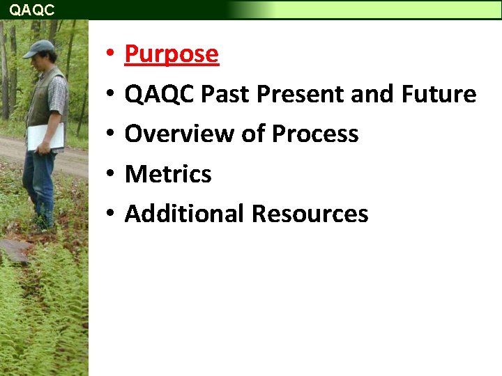 QAQC • • • Purpose QAQC Past Present and Future Overview of Process Metrics