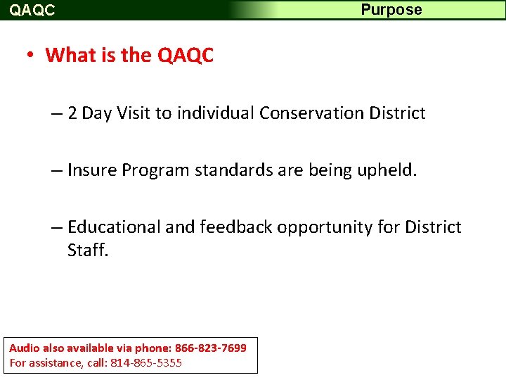 QAQC Purpose • What is the QAQC – 2 Day Visit to individual Conservation