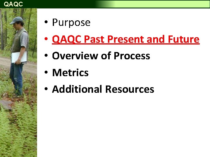 QAQC • • • Purpose QAQC Past Present and Future Overview of Process Metrics