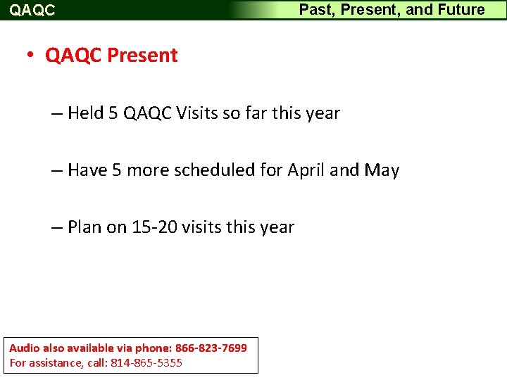 QAQC Past, Present, and Future • QAQC Present – Held 5 QAQC Visits so