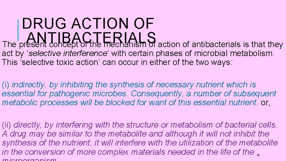 DRUG ACTION OF ANTIBACTERIALS The present concept of the mechanism of action of antibacterials