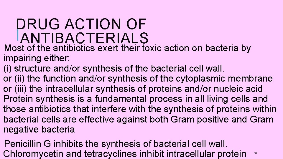 DRUG ACTION OF ANTIBACTERIALS Most of the antibiotics exert their toxic action on bacteria