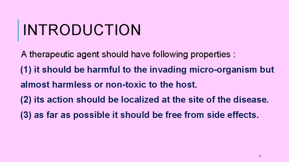 INTRODUCTION A therapeutic agent should have following properties : (1) it should be harmful