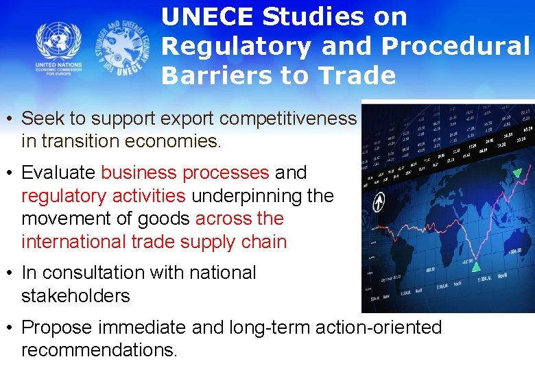 UNECE Studies on Regulatory and Procedural Barriers to Trade • Seek to support export