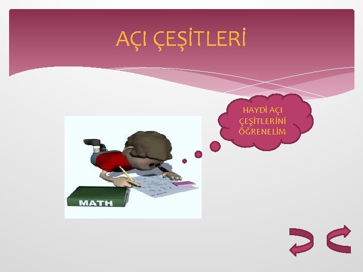 AÇI ÇEŞİTLERİ HAYDİ AÇI ÇEŞİTLERİNİ ÖĞRENELİM 