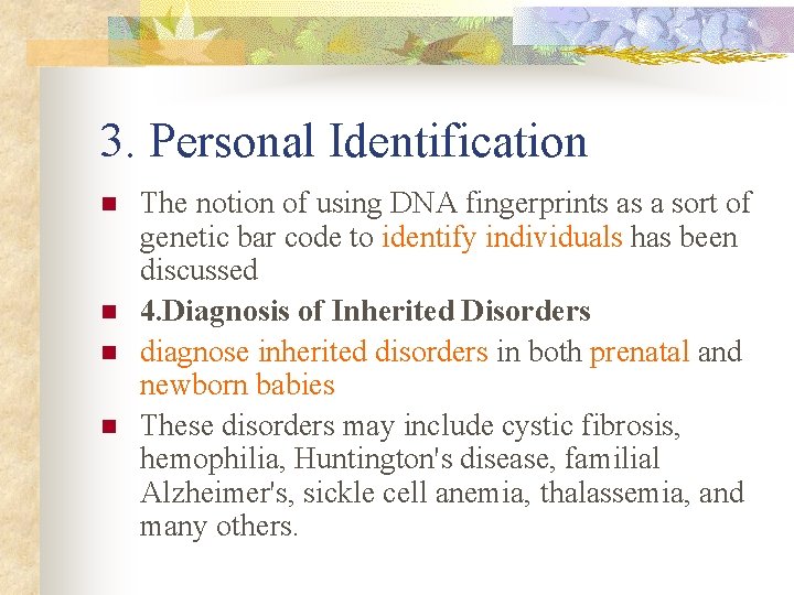 3. Personal Identification n n The notion of using DNA fingerprints as a sort