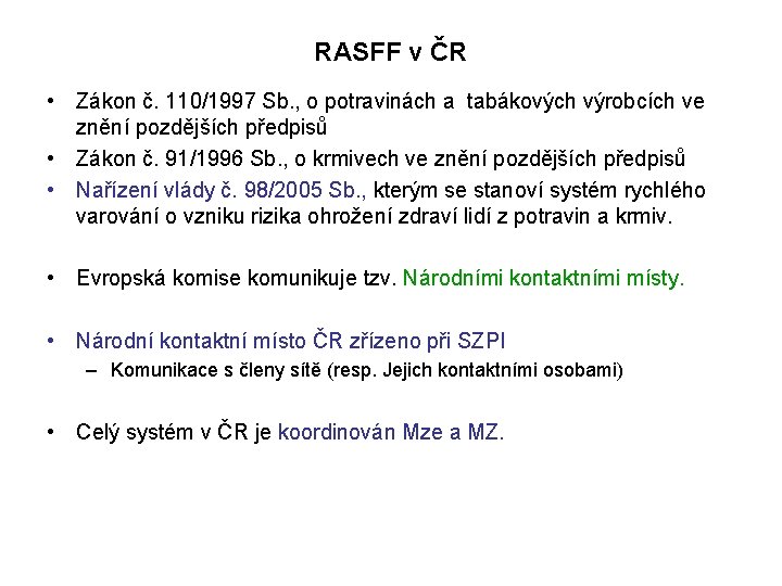 RASFF v ČR • Zákon č. 110/1997 Sb. , o potravinách a tabákových výrobcích