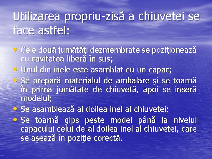 Utilizarea propriu-zisă a chiuvetei se face astfel: • Cele două jumătăţi dezmembrate se poziţionează
