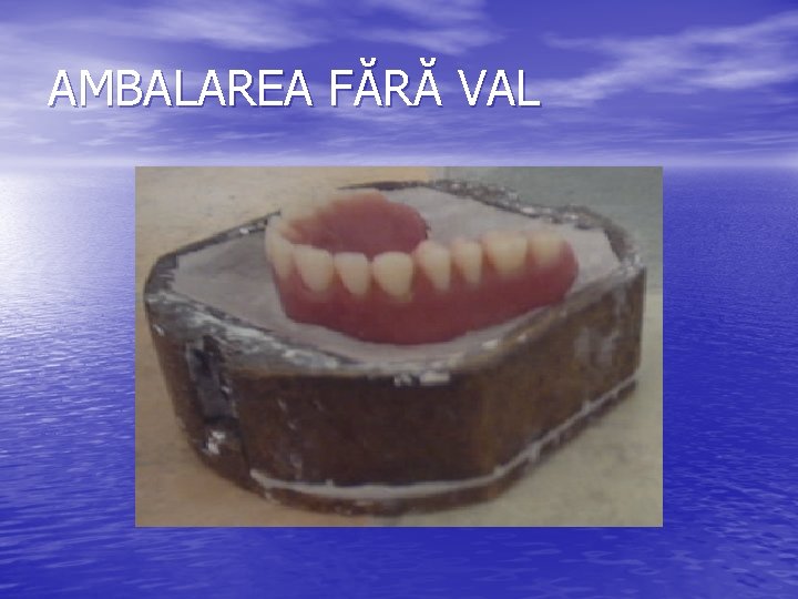 AMBALAREA FĂRĂ VAL 