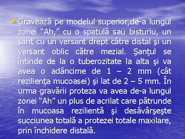  • Gravează pe modelul superior, de-a lungul zonei “Ah, ” cu o spatulă